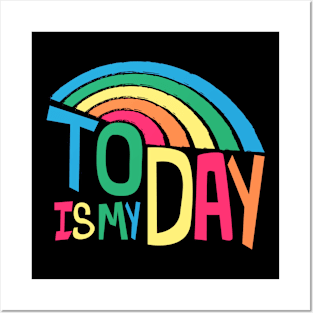 today is my day colourful rainbow typography Posters and Art